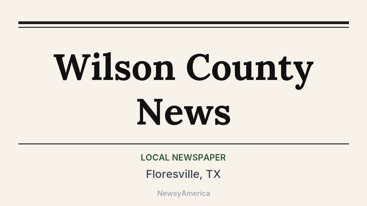 Wilson County News – Floresville, TX