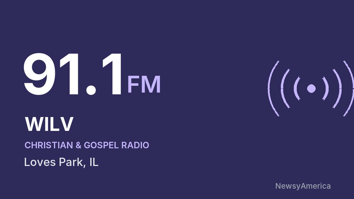 WILV 91.1 FM – Loves Park