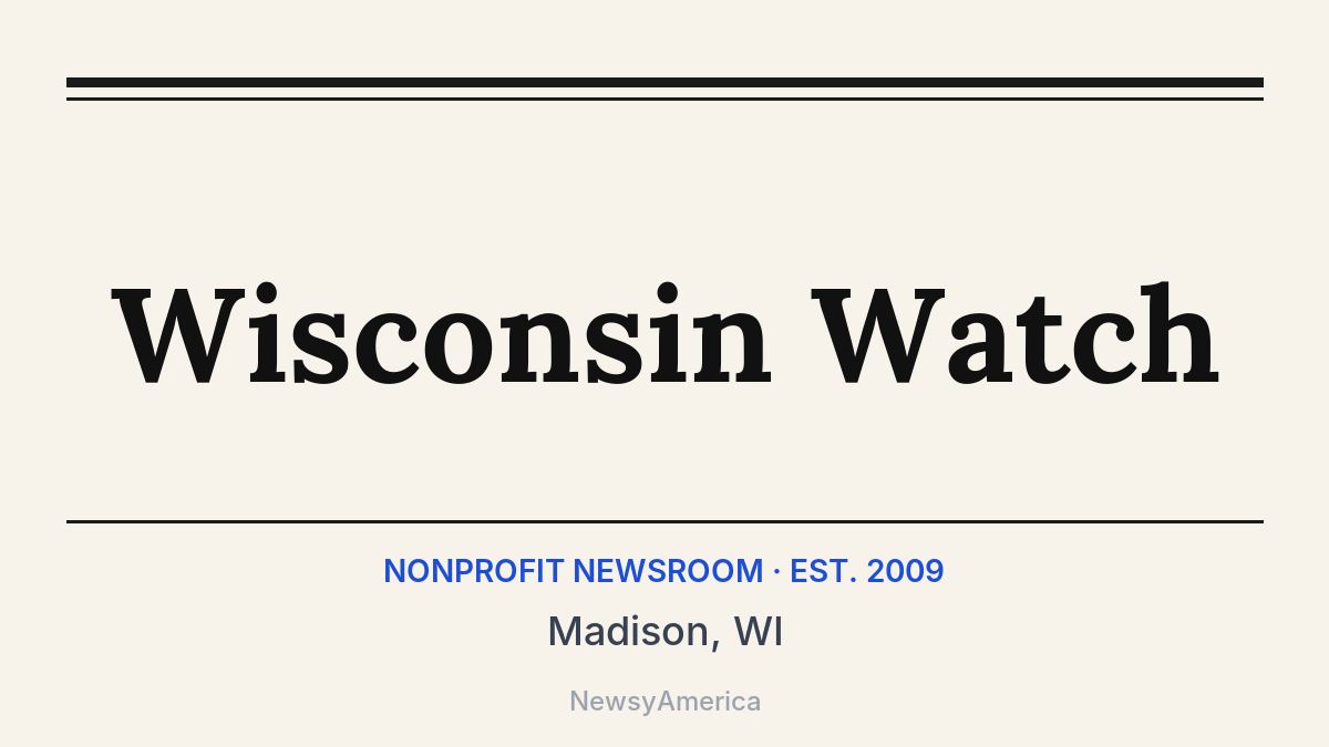 Wisconsin Watch – Madison, WI