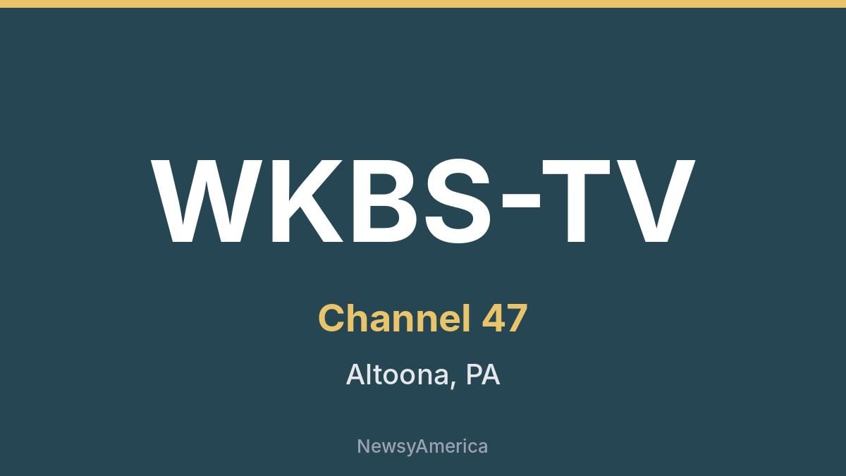 WKBS-TV – Channel 47 Johnstown