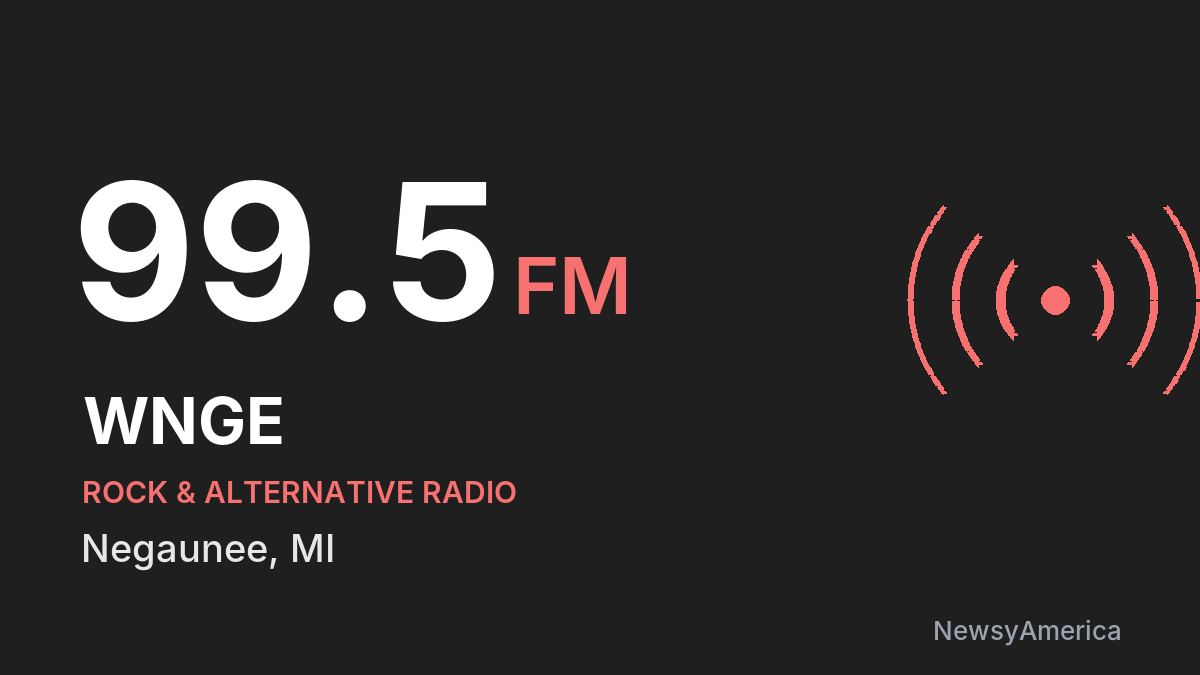 WNGE 99.5 FM – Negaunee