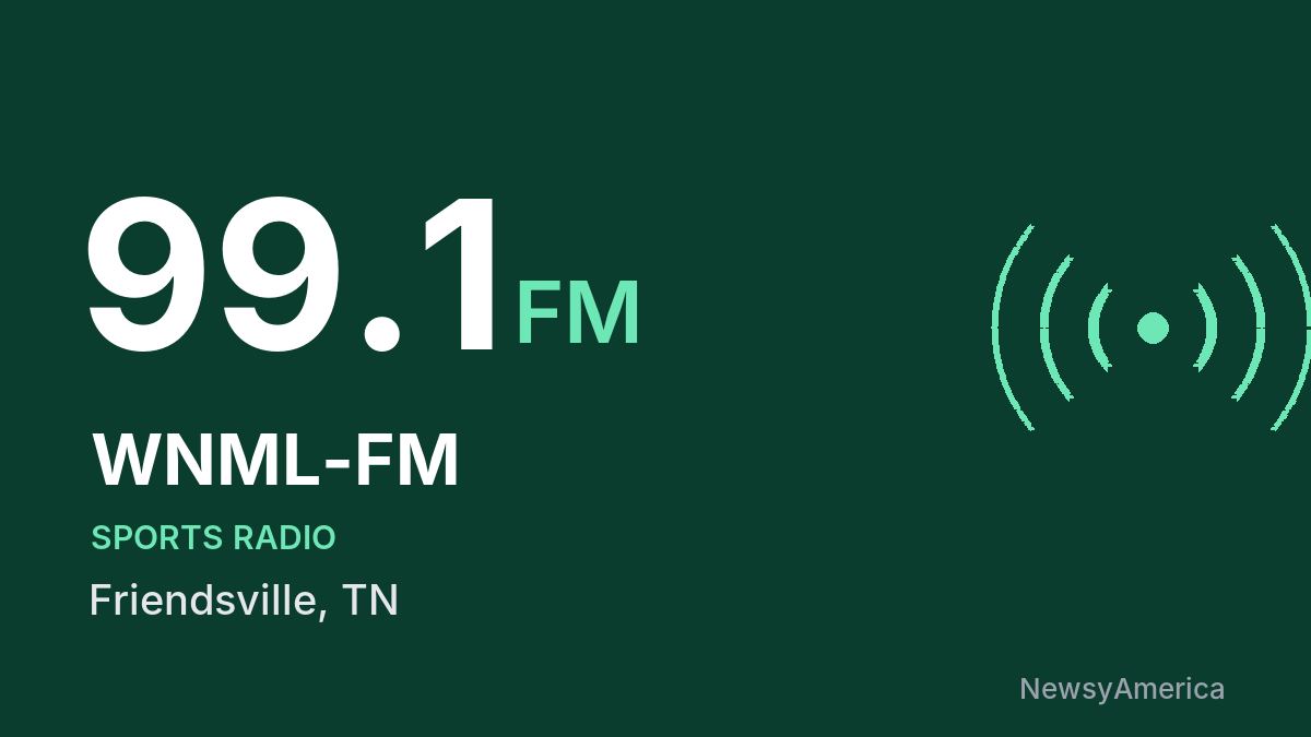 WNML-FM 99.1 FM – Friendsville