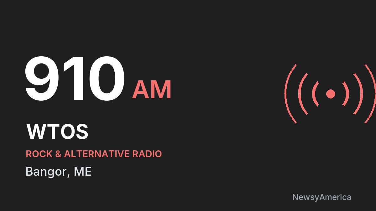 WTOS 910 AM – Bangor