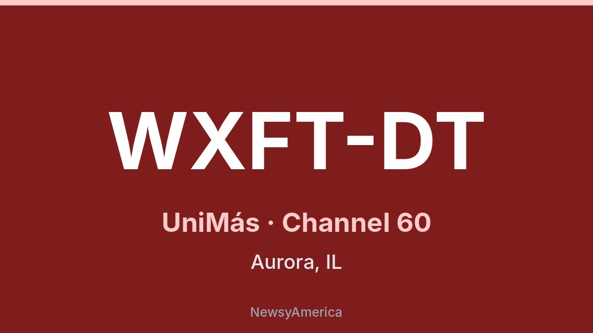 WXFT-DT – UniMás 60 Chicago