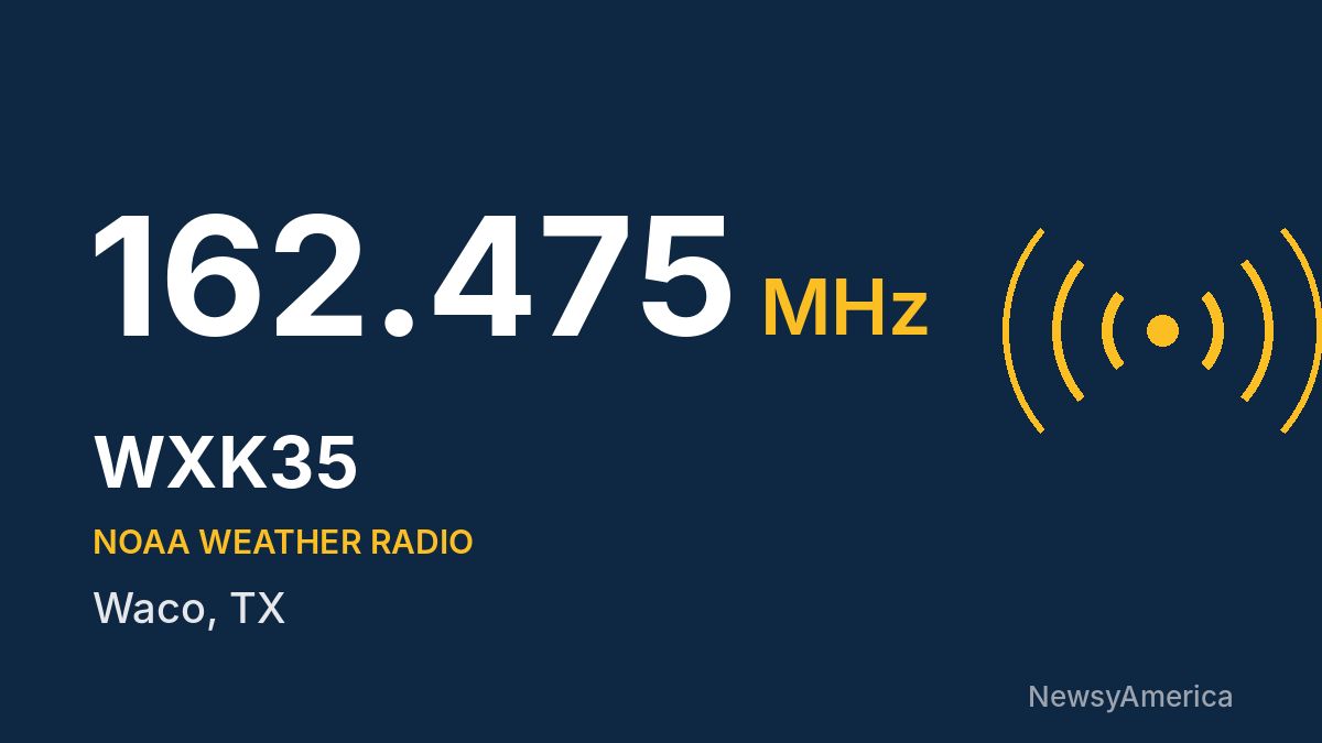 WXK35 NOAA Weather Radio 162.475 MHz – Waco, TX