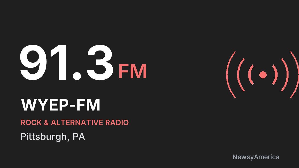 WYEP-FM 91.3 FM – Pittsburgh